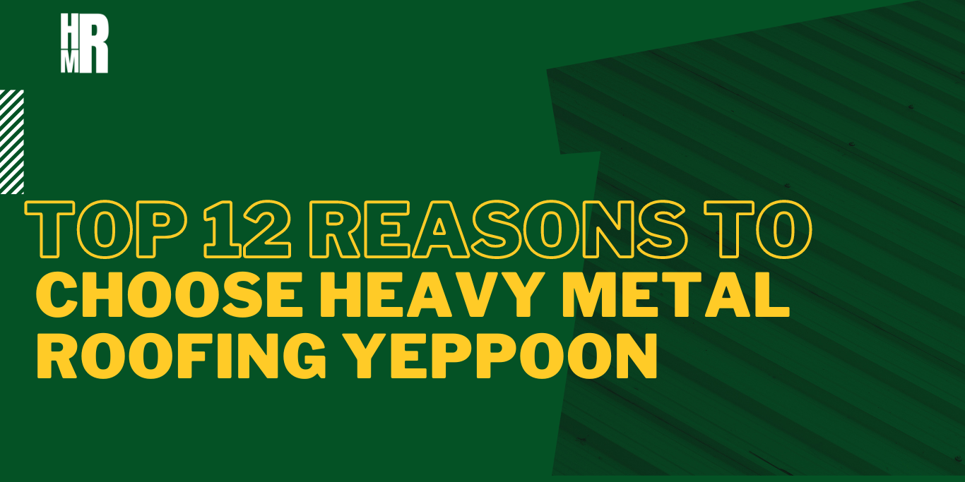 Top 12 reasons to choose Heavy Metal Roofing Yeppoon Heavy Metal Roofing